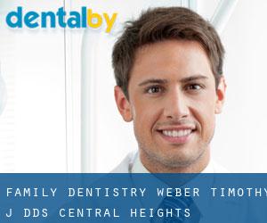 Family Dentistry: Weber Timothy J DDS (Central Heights)