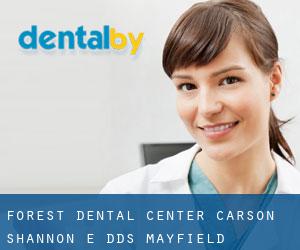 Forest Dental Center: Carson Shannon E DDS (Mayfield)