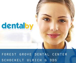 Forest Grove Dental Center: Schockelt Ulrich G DDS (Cornelius)