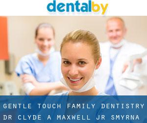 Gentle Touch Family Dentistry, Dr. Clyde A. Maxwell, Jr. (Smyrna)
