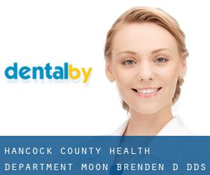 Hancock County Health Department: Moon Brenden D DDS (Carthage)
