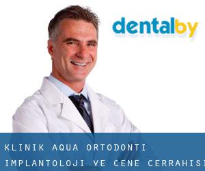 Klinik Aqua Ortodonti, İmplantoloji ve Çene Cerrahisi Kliniği (Lüleburgaz)