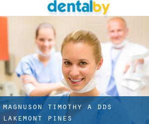 Magnuson Timothy A DDS (Lakemont Pines)