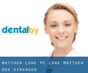 Matthew Lowe PC: Lowe Matthew DDS (Kirkwood)