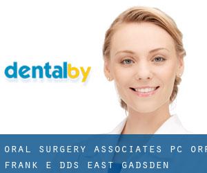 Oral Surgery Associates PC: Orr Frank E DDS (East Gadsden)