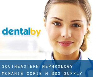 Southeastern Nephrology: Mcranie Corie M DDS (Supply)
